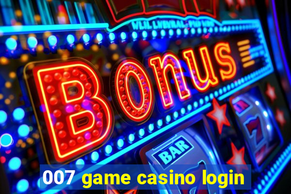 007 game casino login