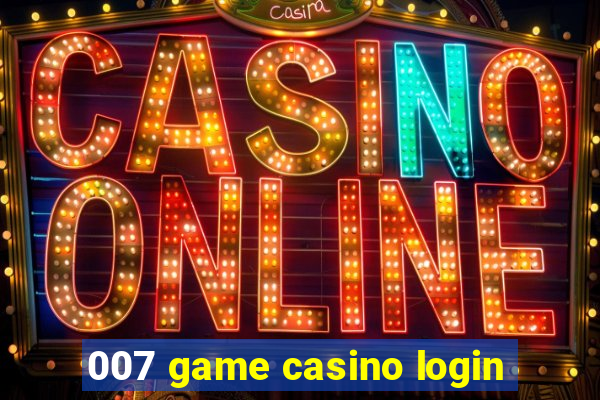 007 game casino login