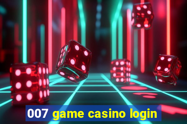 007 game casino login