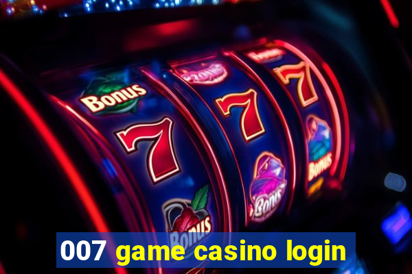 007 game casino login