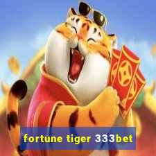 fortune tiger 333bet