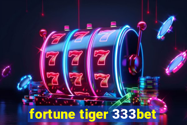 fortune tiger 333bet