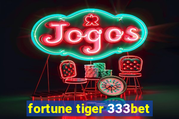 fortune tiger 333bet