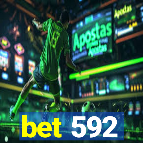 bet 592