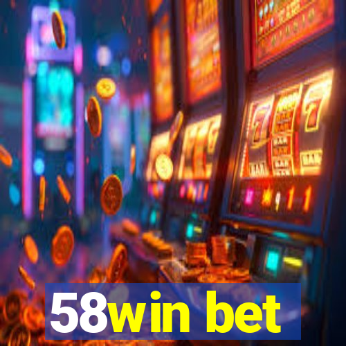 58win bet