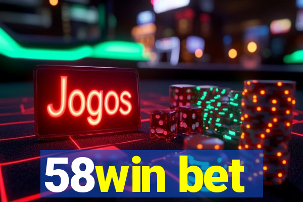 58win bet