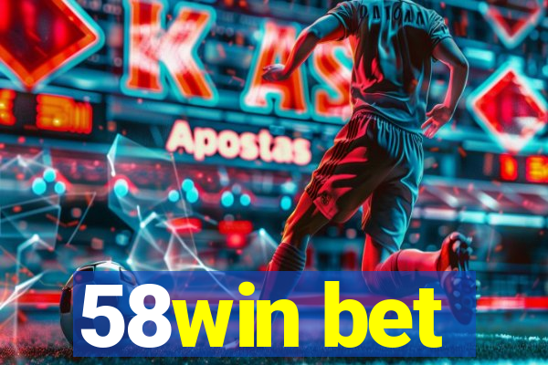 58win bet