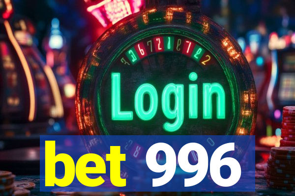 bet 996