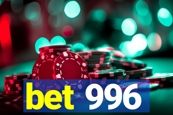 bet 996