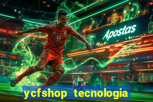 ycfshop tecnologia em ecommerce ltda jogos