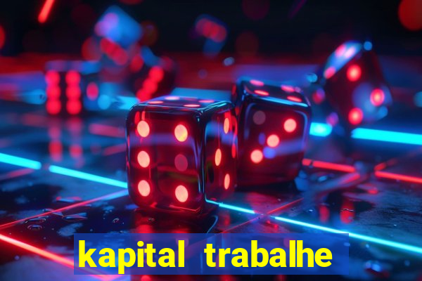 kapital trabalhe conosco porto velho