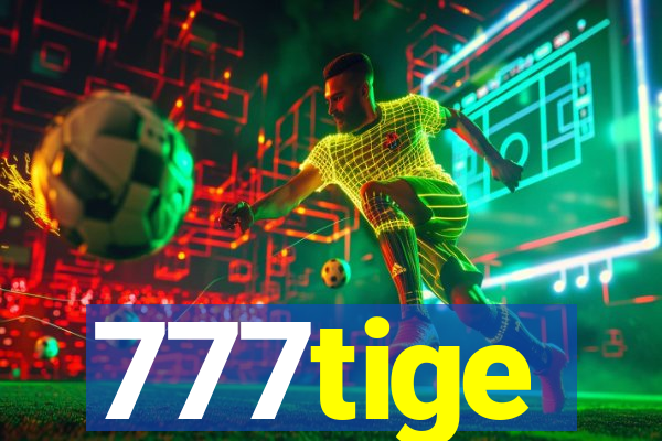 777tige