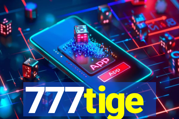 777tige