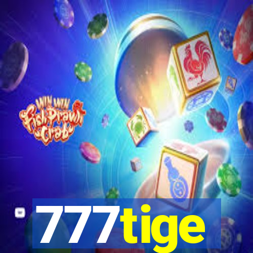 777tige