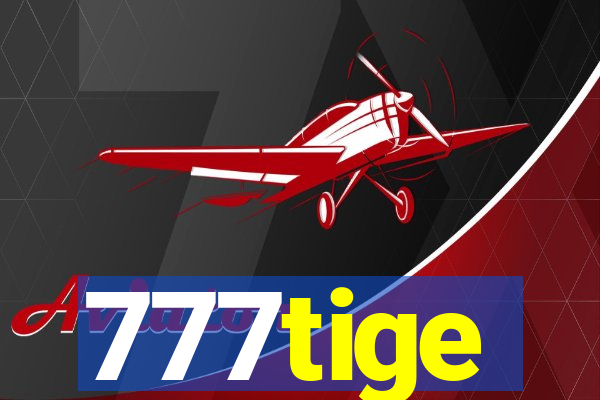 777tige