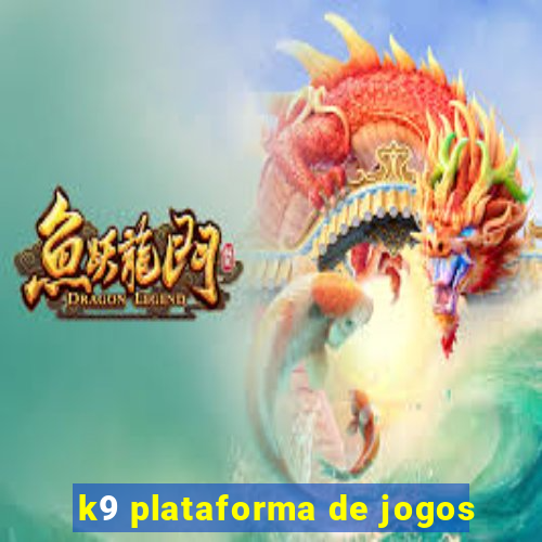 k9 plataforma de jogos