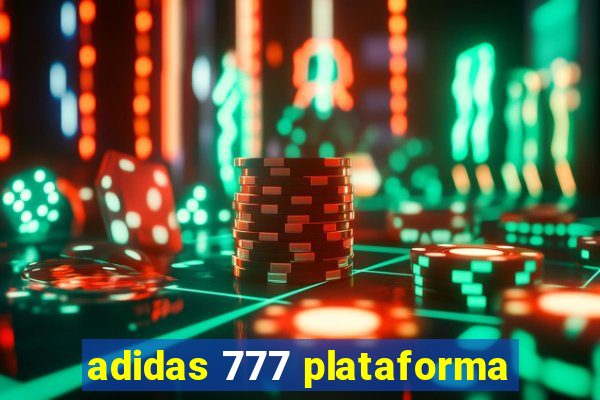 adidas 777 plataforma