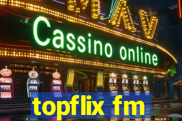 topflix fm