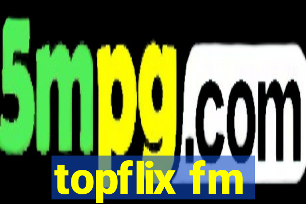 topflix fm