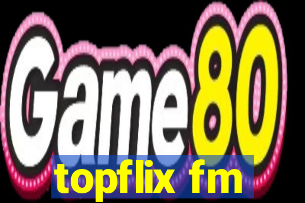 topflix fm