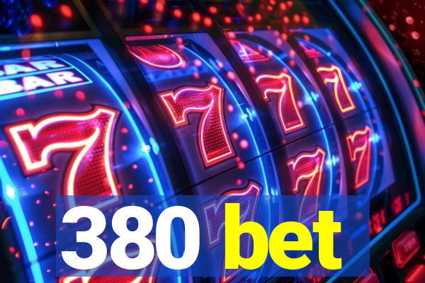 380 bet