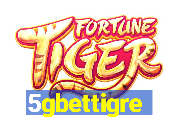 5gbettigre