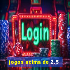 jogos acima de 2.5