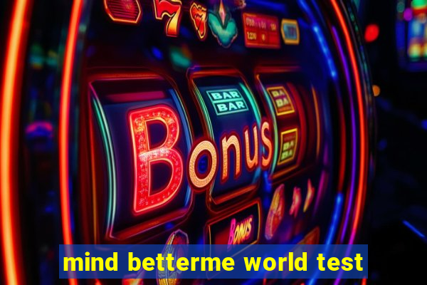 mind betterme world test