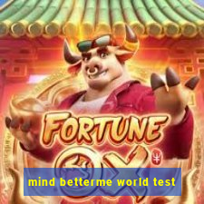 mind betterme world test