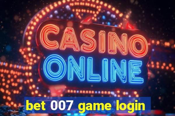 bet 007 game login