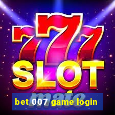 bet 007 game login