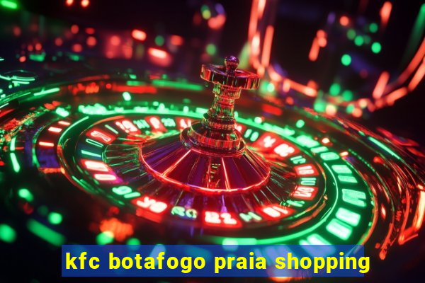 kfc botafogo praia shopping