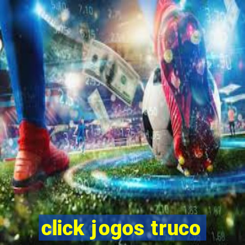 click jogos truco