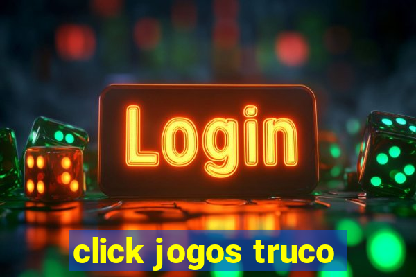 click jogos truco