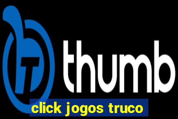 click jogos truco