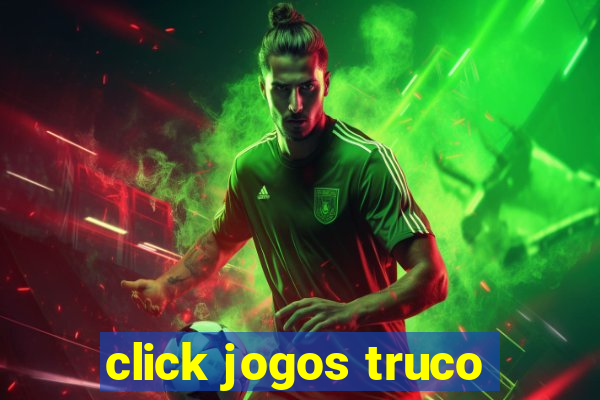 click jogos truco