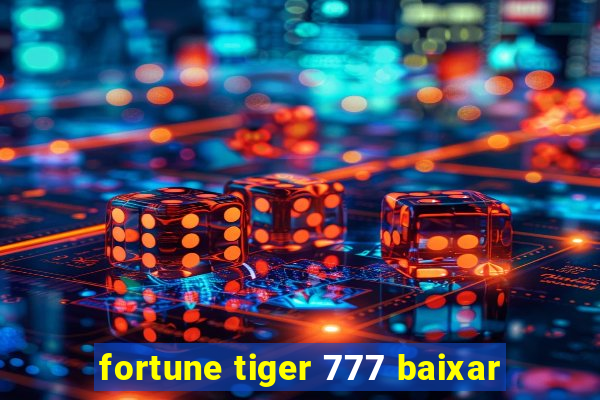 fortune tiger 777 baixar