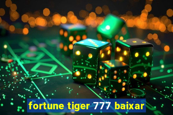 fortune tiger 777 baixar