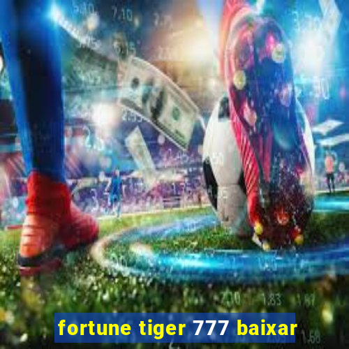 fortune tiger 777 baixar