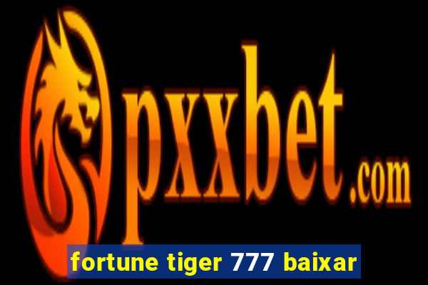 fortune tiger 777 baixar