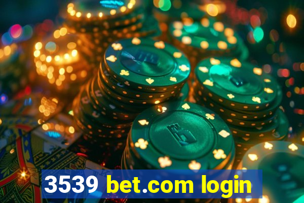 3539 bet.com login