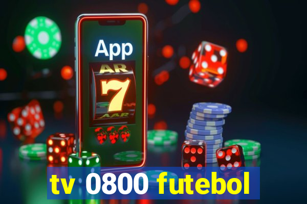 tv 0800 futebol