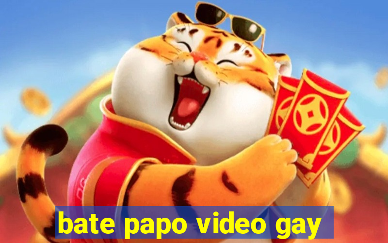 bate papo video gay