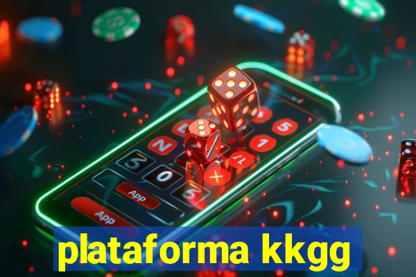 plataforma kkgg