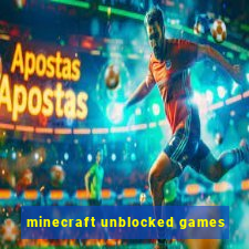 minecraft unblocked games