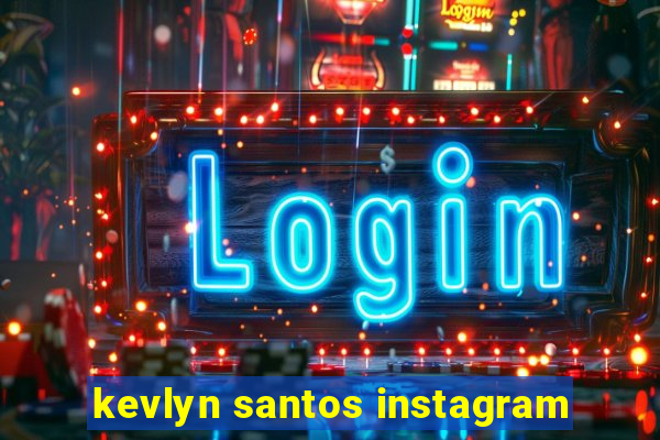 kevlyn santos instagram