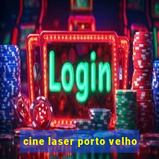 cine laser porto velho