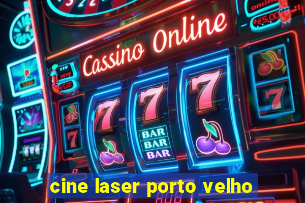 cine laser porto velho