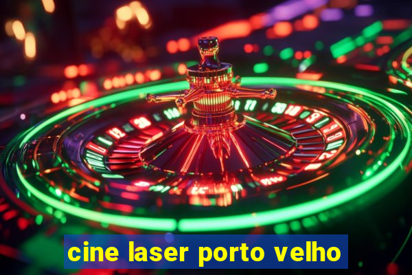 cine laser porto velho