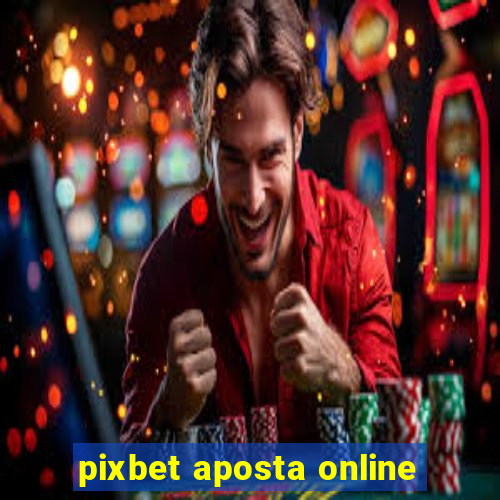 pixbet aposta online